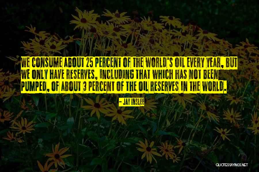 3 Oil Quotes By Jay Inslee 3 Oil Quotes By Jay Inslee