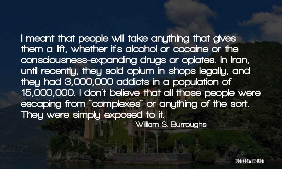 3 People Quotes By William S. Burroughs 3 People Quotes By William S. Burroughs
