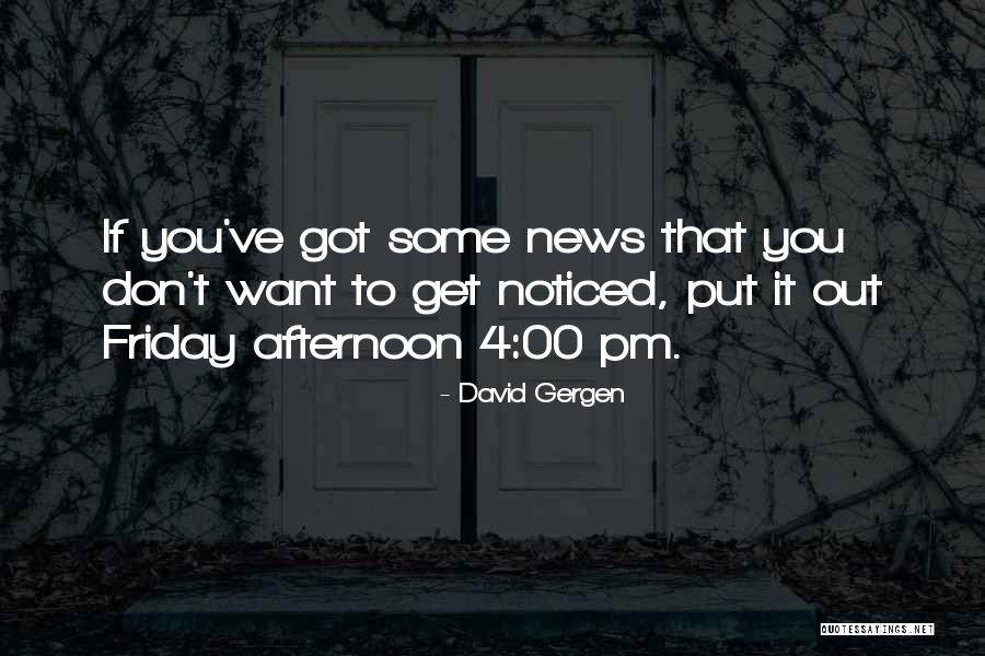 3 Pm Quotes By David Gergen