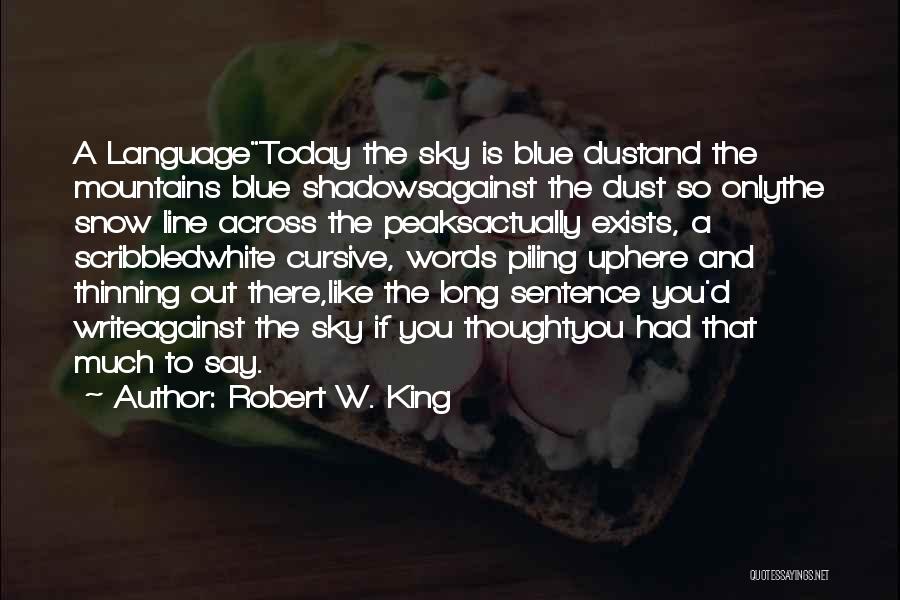 3 Sentence Quotes By Robert W. King