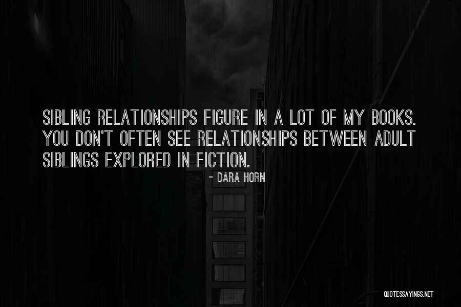 3 Sibling Quotes By Dara Horn 3 Sibling Quotes By Dara Horn