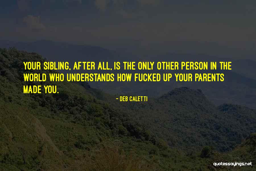 3 Sibling Quotes By Deb Caletti 3 Sibling Quotes By Deb Caletti