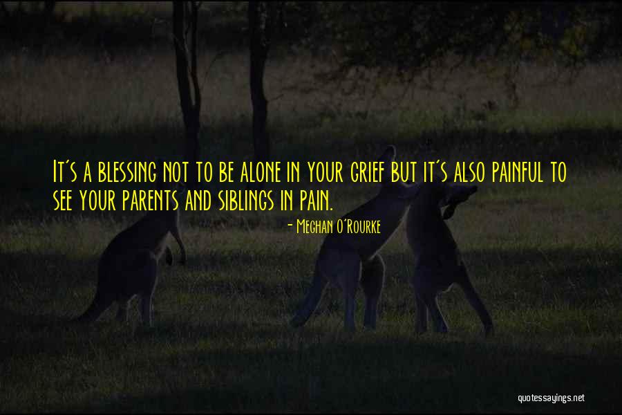 3 Sibling Quotes By Meghan O'Rourke 3 Sibling Quotes By Meghan O'Rourke