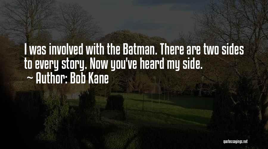 3 Sides To Every Story Quotes By Bob Kane