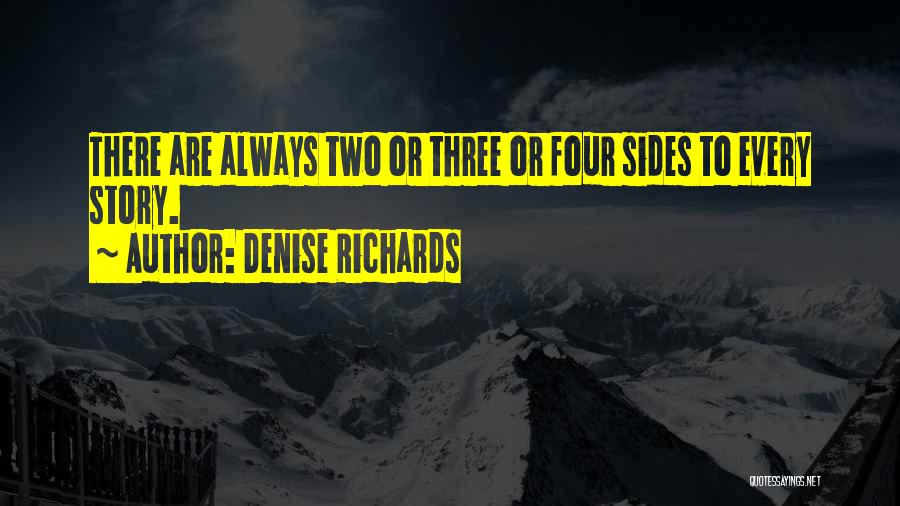 3 Sides To Every Story Quotes By Denise Richards