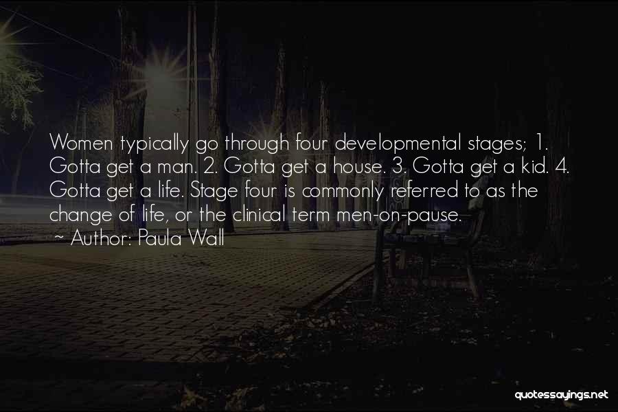 3 Stages Of Life Quotes By Paula Wall