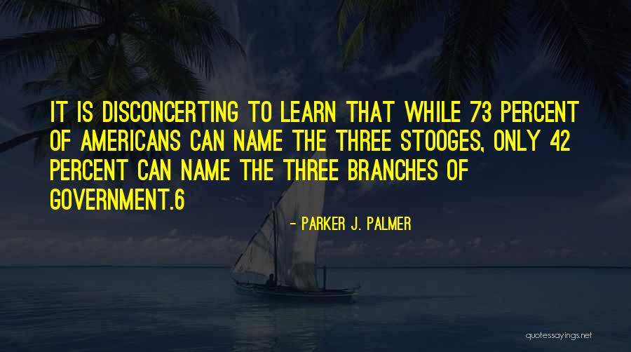 3 Stooges Quotes By Parker J. Palmer 3 Stooges Quotes By Parker J. Palmer