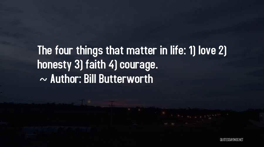 3 Things In Life Quotes By Bill Butterworth