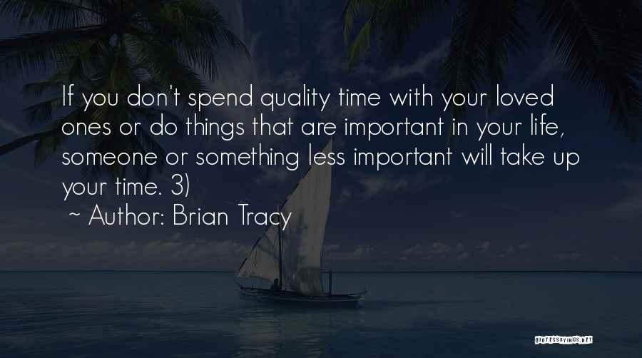 3 Things In Life Quotes By Brian Tracy