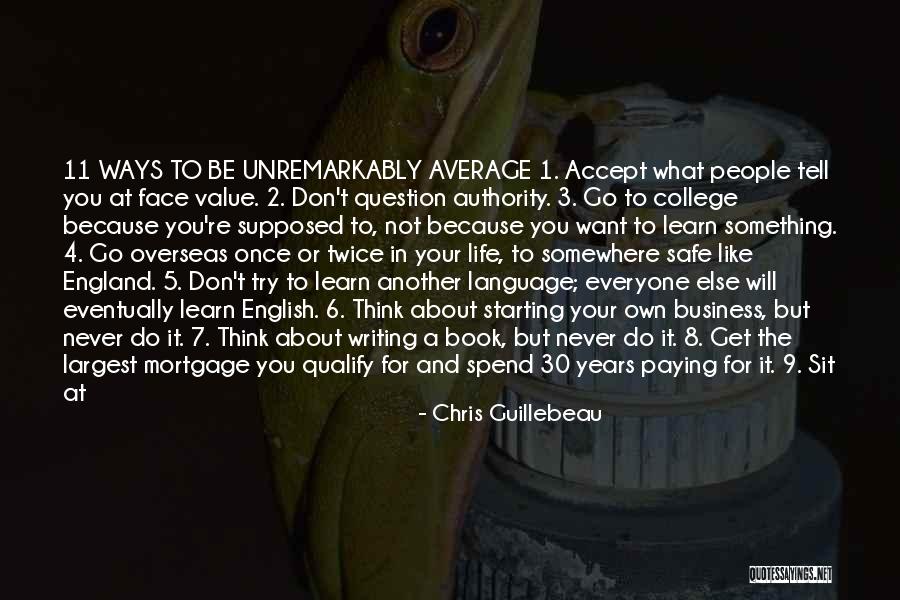 3 Through 5 Quotes By Chris Guillebeau 3 Through 5 Quotes By Chris Guillebeau