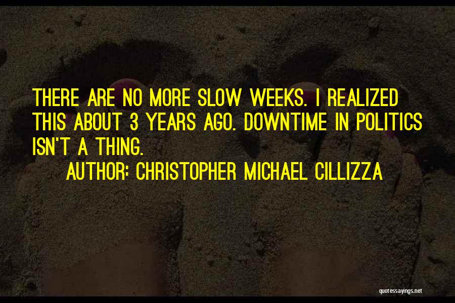 3 Weeks Quotes By Christopher Michael Cillizza