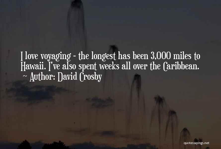 3 Weeks Quotes By David Crosby