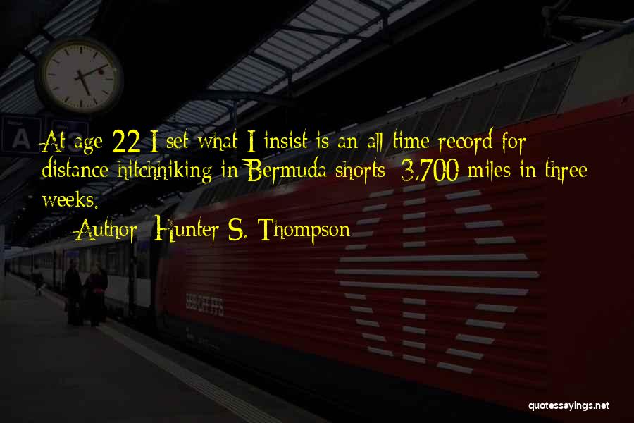 3 Weeks Quotes By Hunter S. Thompson