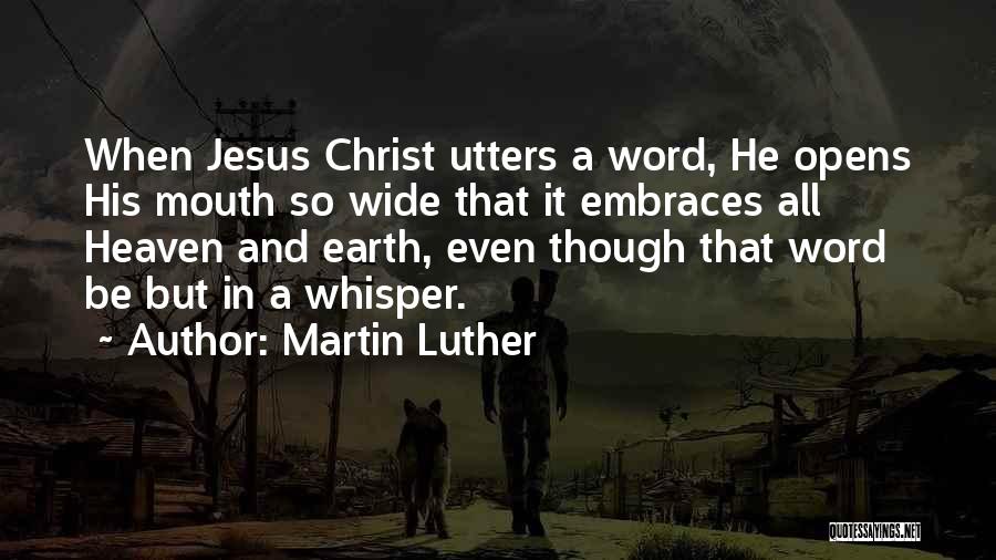 3 Word Jesus Quotes By Martin Luther