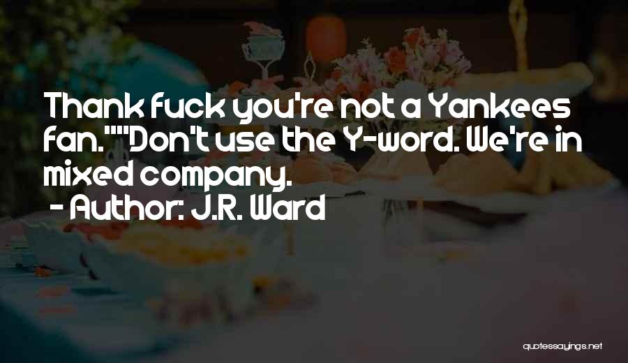 3 Word Thank You Quotes By J.R. Ward