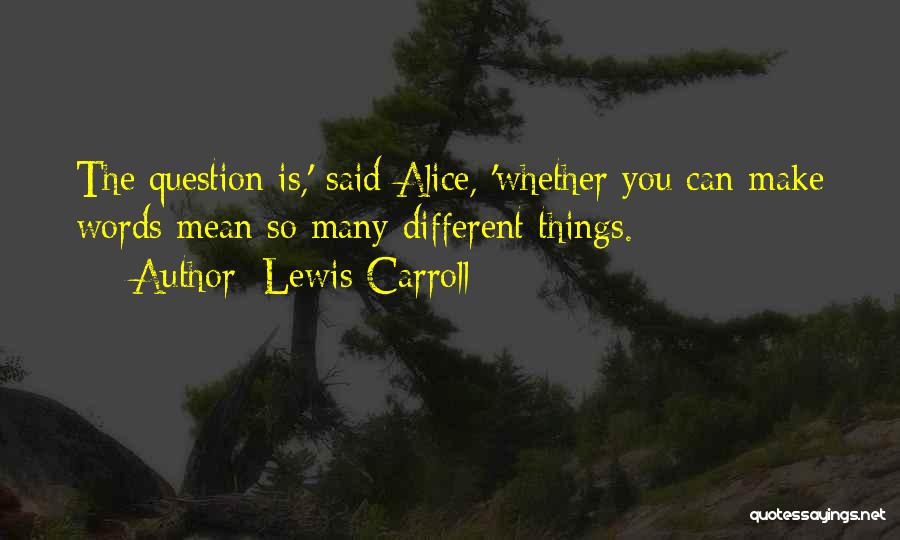 3 Words For You Quotes By Lewis Carroll