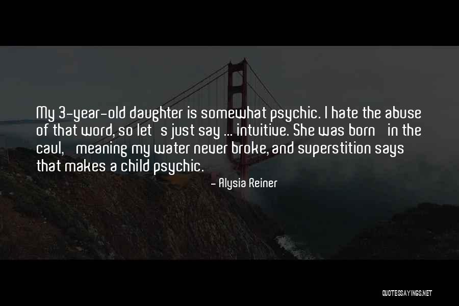 3 Year Old Child Quotes By Alysia Reiner 3 Year Old Child Quotes By Alysia Reiner