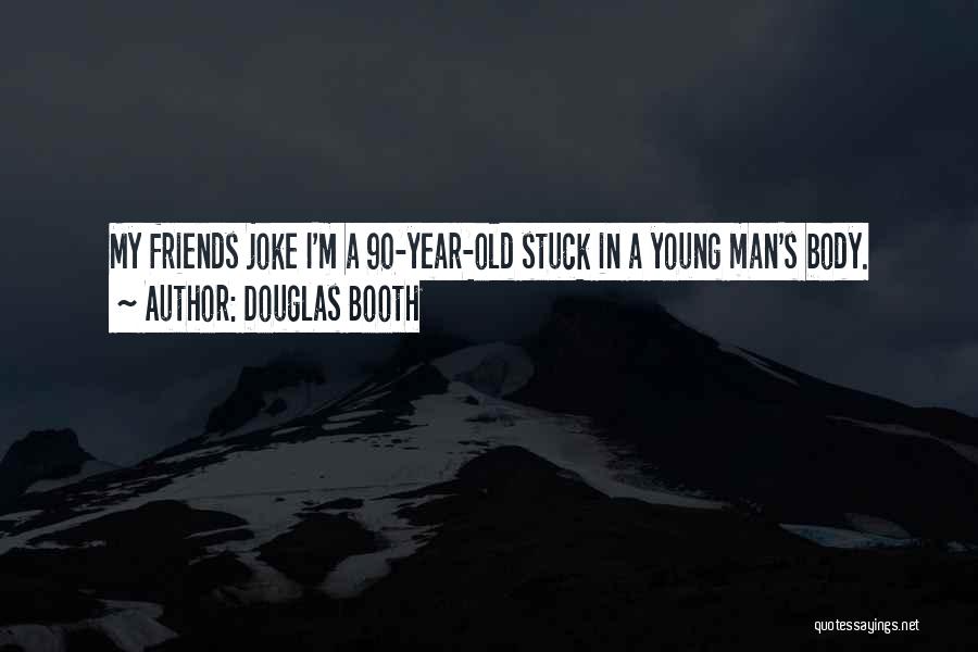 3 Year Old Friends Quotes By Douglas Booth