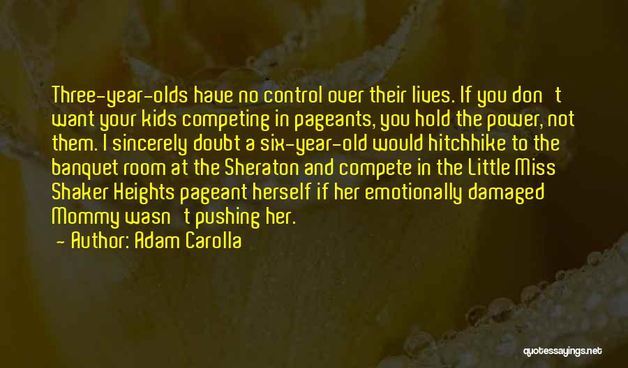 3 Year Olds Quotes By Adam Carolla