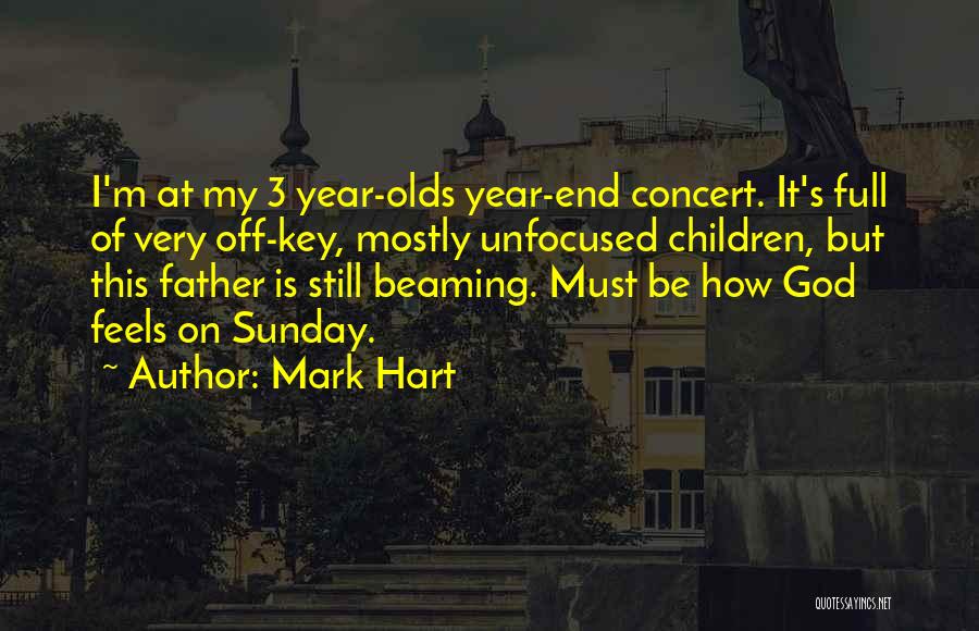 3 Year Olds Quotes By Mark Hart