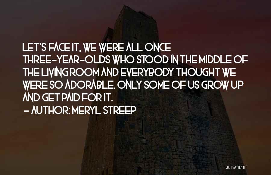 3 Year Olds Quotes By Meryl Streep