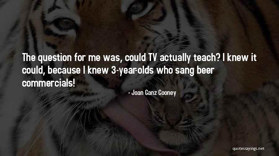 3 Year Quotes By Joan Ganz Cooney 3 Year Quotes By Joan Ganz Cooney