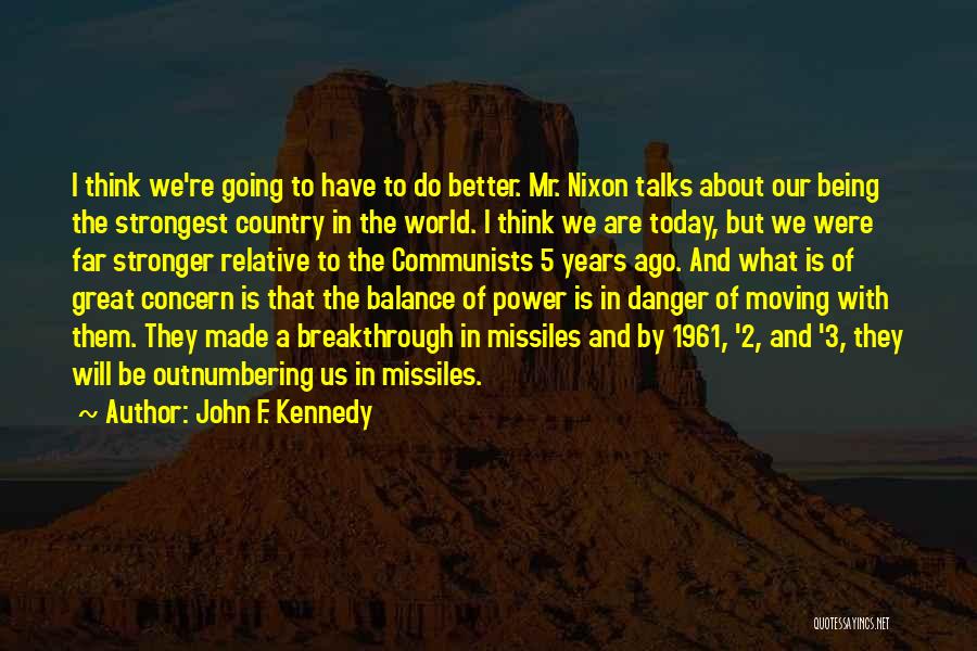 3 Years Ago Quotes By John F. Kennedy