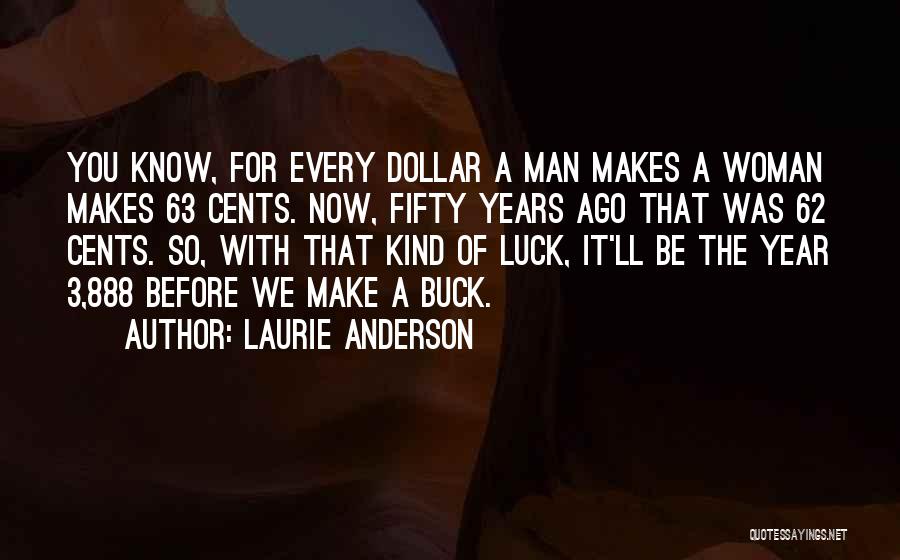 3 Years Ago Quotes By Laurie Anderson