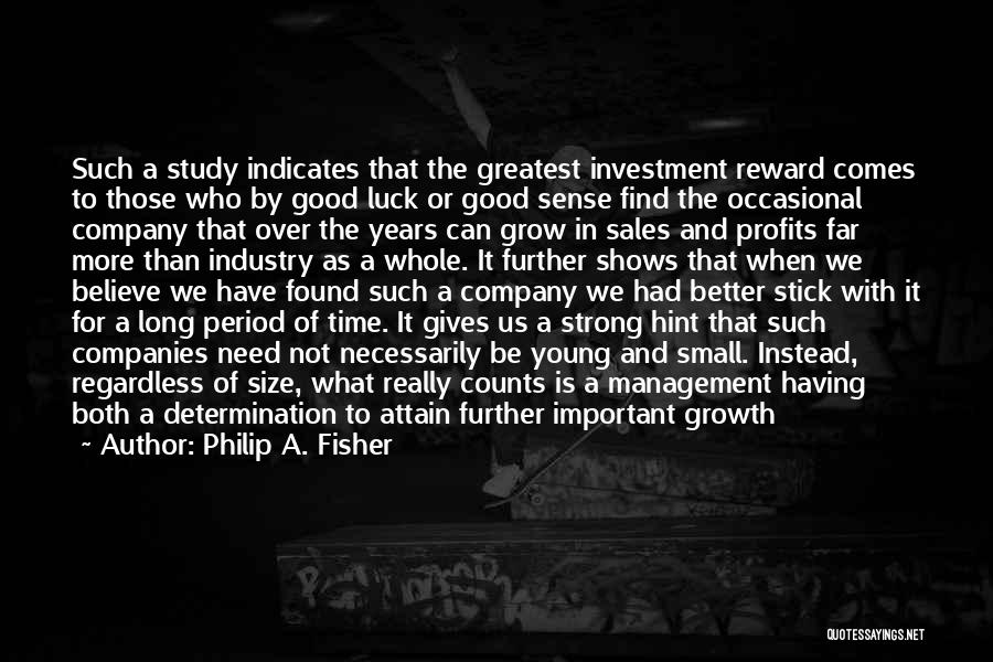 3 Years Completion Quotes By Philip A. Fisher