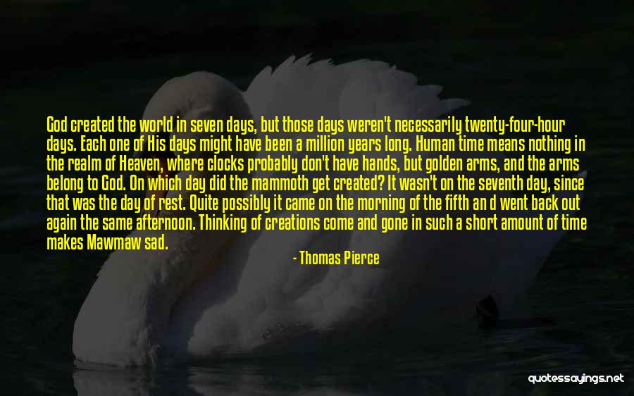 3 Years In Heaven Quotes By Thomas Pierce 3 Years In Heaven Quotes By Thomas Pierce