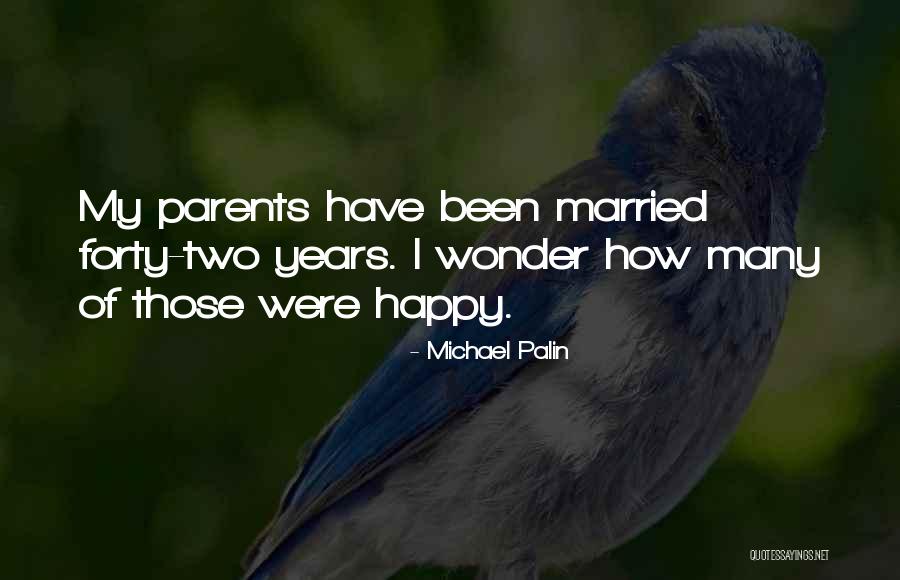 3 Years Of Marriage Quotes By Michael Palin