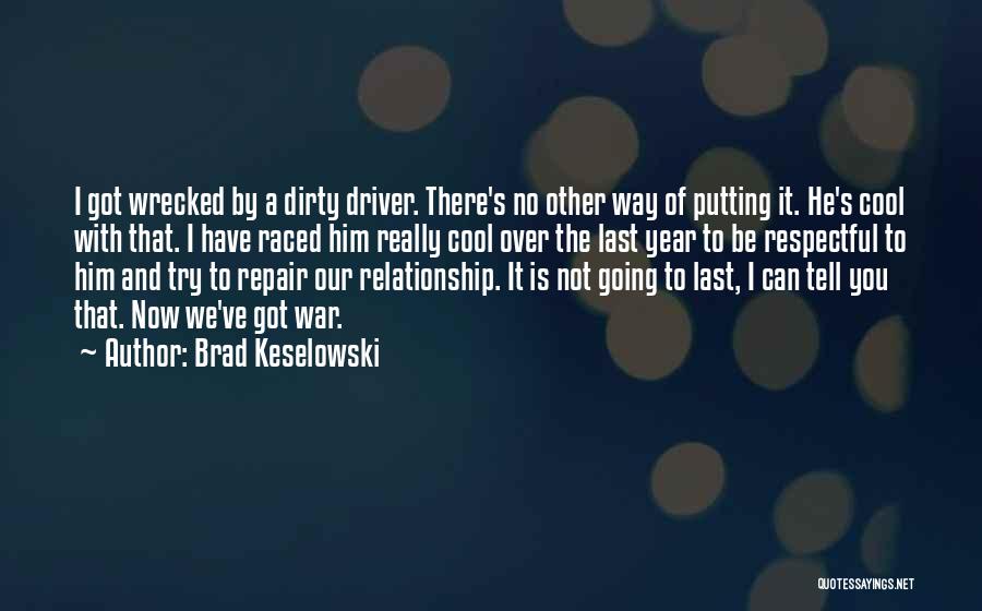 3 Years Relationship Quotes By Brad Keselowski