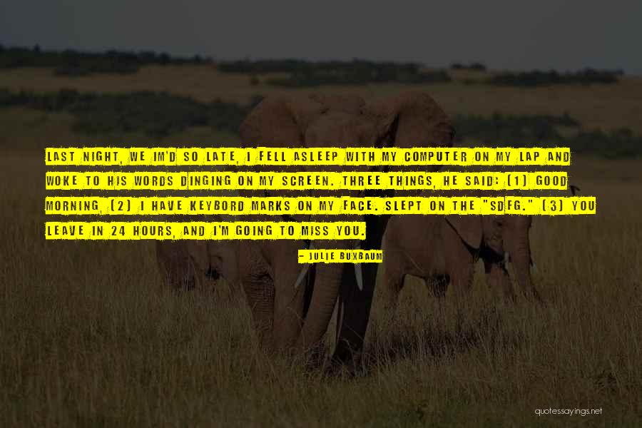 3 You Quotes By Julie Buxbaum 3 You Quotes By Julie Buxbaum