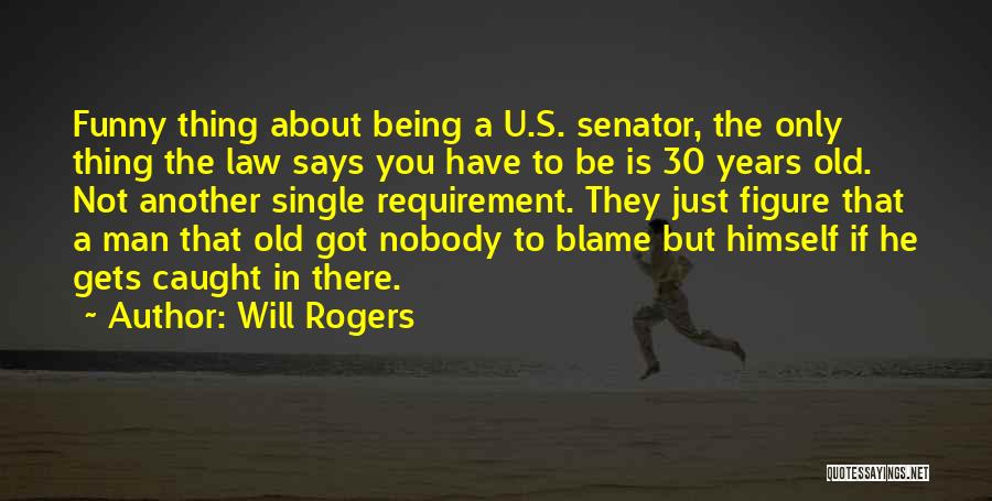 30 And Single Quotes By Will Rogers