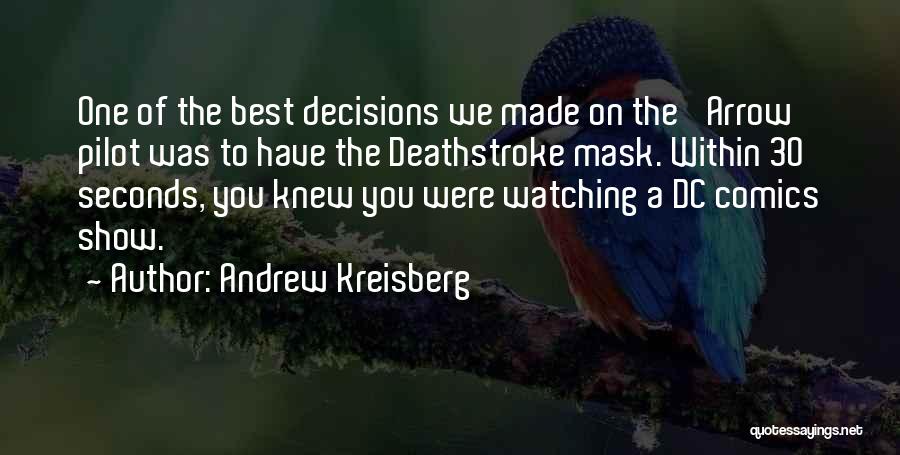 30 Best Quotes By Andrew Kreisberg 30 Best Quotes By Andrew Kreisberg