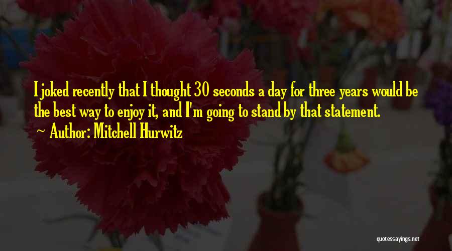 30 Best Quotes By Mitchell Hurwitz 30 Best Quotes By Mitchell Hurwitz