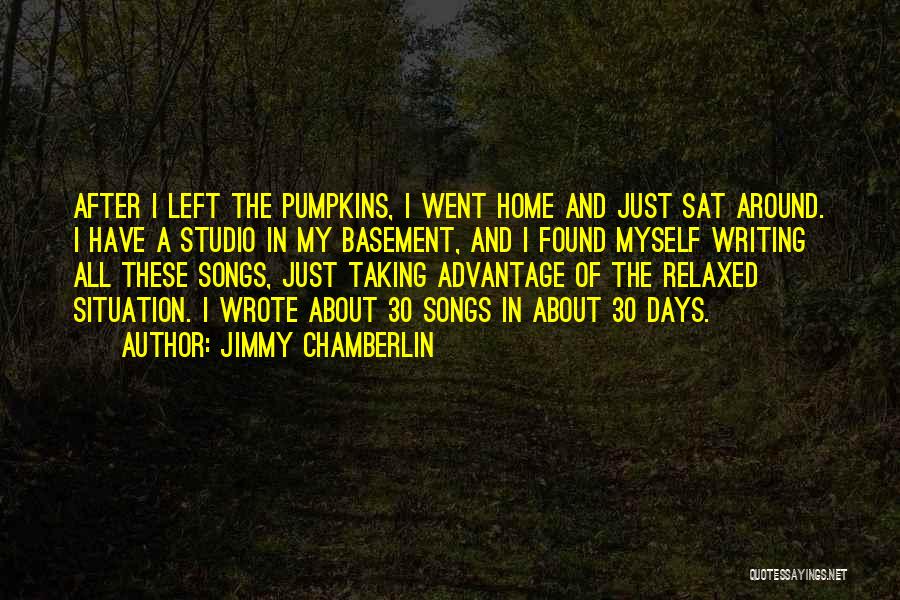 30 Days Quotes By Jimmy Chamberlin