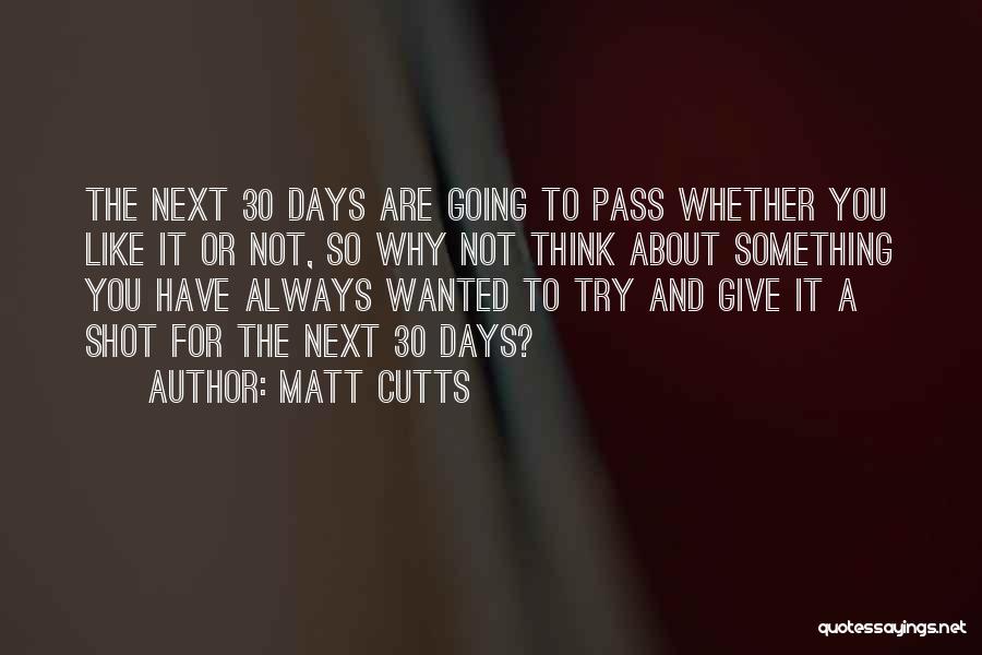 30 Days Quotes By Matt Cutts