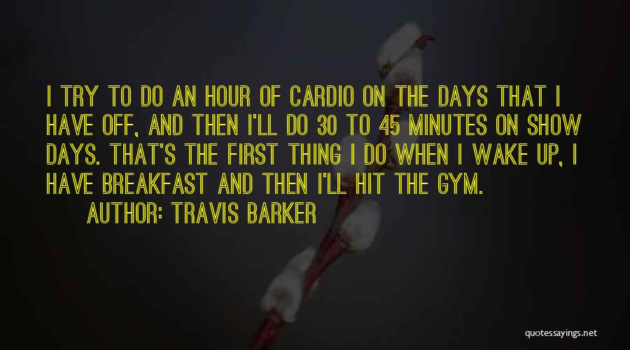 30 Days Quotes By Travis Barker