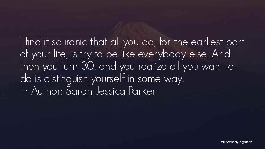 30 For 30 The U Part 2 Quotes By Sarah Jessica Parker