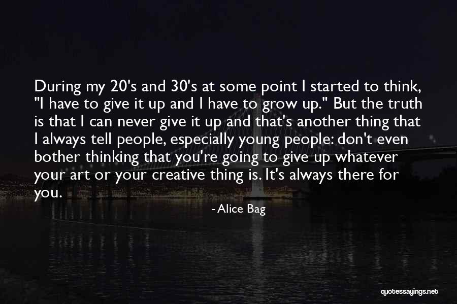 30 Inspirational Quotes By Alice Bag 30 Inspirational Quotes By Alice Bag