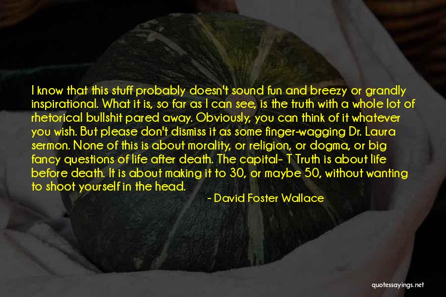 30 Inspirational Quotes By David Foster Wallace