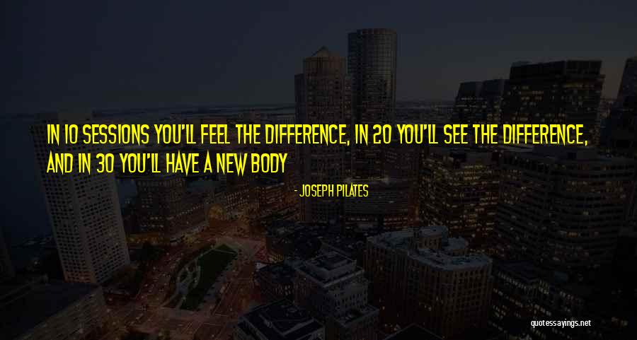 30 Is The New 20 Quotes By Joseph Pilates 30 Is The New 20 Quotes By Joseph Pilates