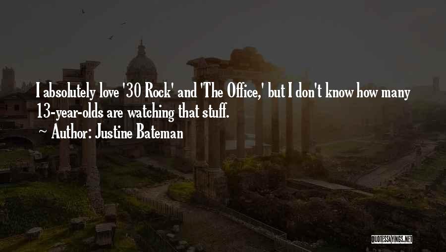 30 Rock Love Quotes By Justine Bateman