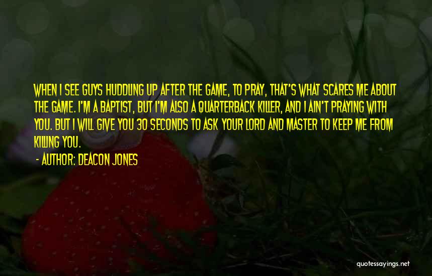 30 Seconds Quotes By Deacon Jones