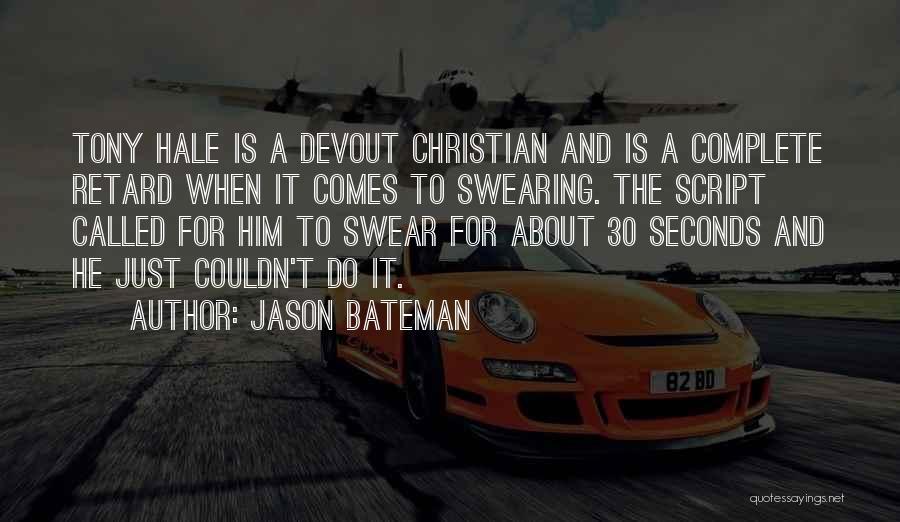 30 Seconds Quotes By Jason Bateman