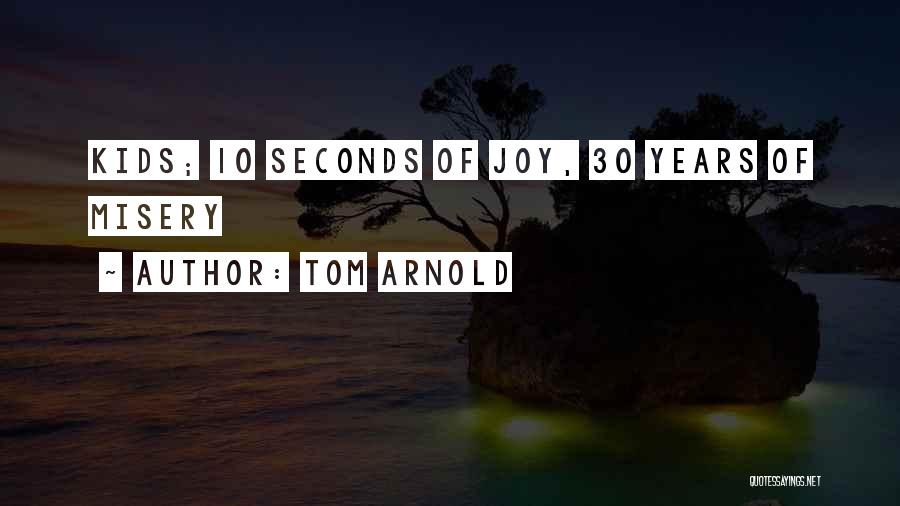 30 Seconds Quotes By Tom Arnold