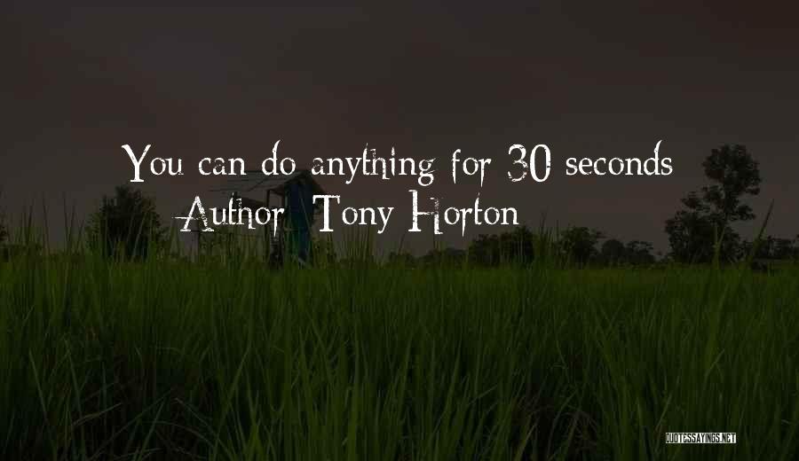 30 Seconds Quotes By Tony Horton