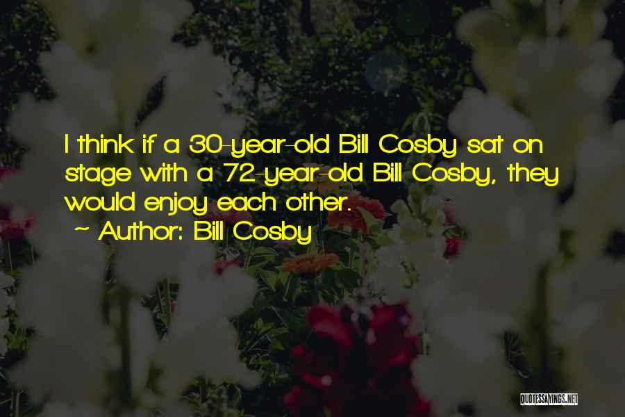 30 Year Old Quotes By Bill Cosby