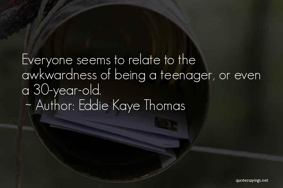 30 Year Old Quotes By Eddie Kaye Thomas